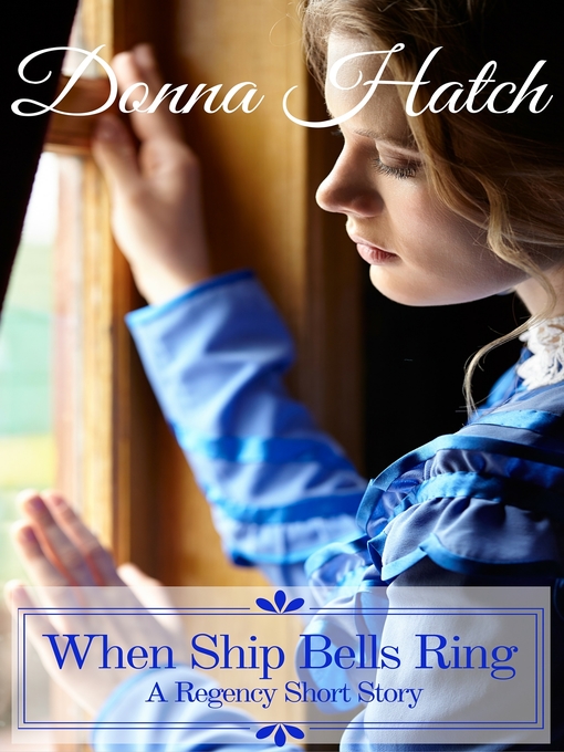 Title details for When Ship Bells Ring by Donna Hatch - Available